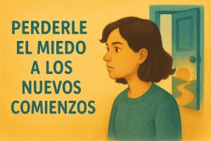 Miedo a nuesvos comienzos- TCC -Bienestar Emocional- Psicólogos en Puebla