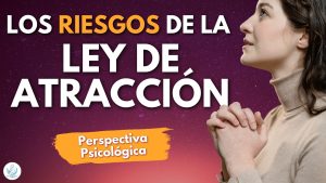 Los riesgos de la ley de la atracción- TCC- Bienestar Emocional- Psicólogos en Puebla