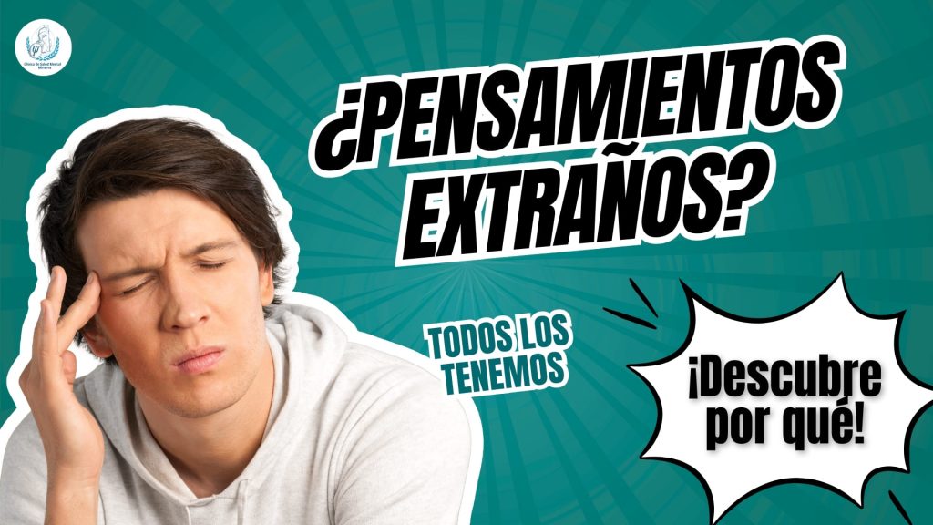 Pensamientos extraños- TCC- Bienestar Emocional- Psicólogos en Puebla