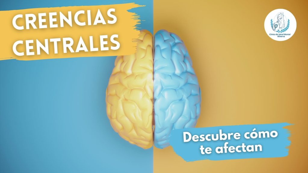 Creencias centrales- TCC- Bienestar Emocional- Psicólogos en Puebla