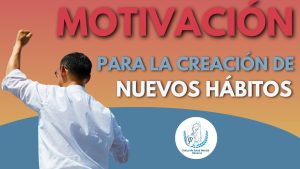 Cómo crear nuevos hábitos- TCC- Bienestar Emocional- Psicólogos en Puebla